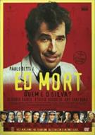 ED MORT: QUEM É O SILVA?