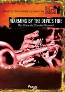 MARTIN SCORSESE PRESENTS THE BLUES: WARMING BY THE DEVIL'S FIRE