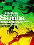 PRA QUEM GOSTA DE SAMBA