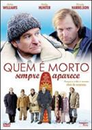 QUEM E MORTO SEMPRE APARECE