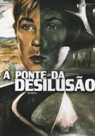 A PONTE DA DESILUSÃO