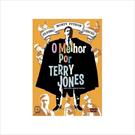 MONTY PYTHON: O MELHOR POR TERRY JONES