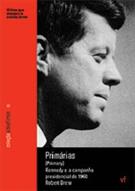 PRIMÁRIAS: KENNEDY E A CAMPANHA PRESIDENCIAL DE 1960