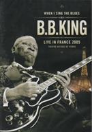 WHEN I SING THE BLUES: LIVE IN FRANCE 2005