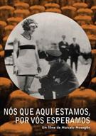 NÓS QUE AQUI ESTAMOS, POR VÓS ESPERAMOS