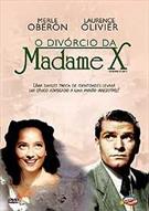 O DIVÓRCIO DA MADAME X
