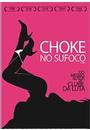 CHOKE: NO SUFOCO