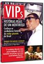 VIPS - HISTÓRIAS REAIS DE UM MENTIROSO