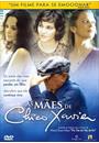 AS MÃES DE CHICO XAVIER