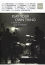 PLAY YOUR OWN THING: A STORY OF JAZZ IN EUROPE