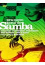 PRA QUEM GOSTA DE SAMBA