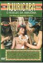 AJURICABA: O REBELDE DA AMAZÔNIA