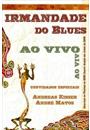 IRMANDADE DO BLUES: AO VIVO