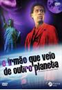 O IRMÃO QUE VEIO DE OUTRO PLANETA