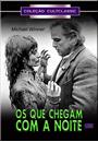 OS QUE CHEGAM COM A NOITE