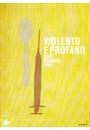 VIOLENTO E PROFANO