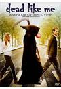 DEAD LIKE ME: A MORTE LHE CAI BEM - O FILME