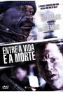 ENTRE A VIDA E A MORTE