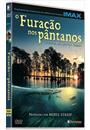IMAX: O FURACÃO NOS PÂNTANOS