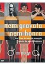 NEM GRAVATA, NEM HONRA