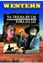 NA TRILHA DE UM FORA DA LEI