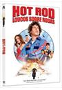 HOT ROD: LOUCOS SOBRE RODAS