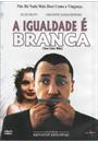 A IGUALDADE É BRANCA