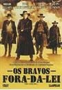 OS BRAVOS FORA DA LEI
