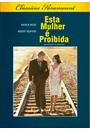 ESTA MULHER É PROIBIDA [COL. CLÁSSICOS PARAMOUNT]