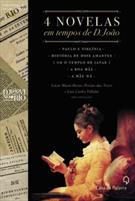 4 NOVELAS EM TEMPOS DE D. JOAO