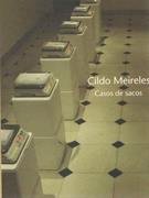 CILDO MEIRELES: CASOS DE SACOS