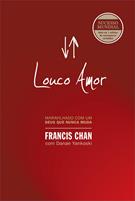 LOUCO AMOR: MARAVILHADO COM UM DEUS QUE NUNCA MUDA