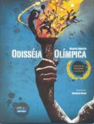 ODISSEIA OLIMPICA: A HISTORIA DAS OLIMPIADAS E SEUS HEROIS