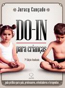 DO-IN PARA CRIANÇAS: GUIA PRATICO PARA PAIS, PROFESSORES, ORIENTADORES E TERAPEUTAS