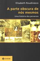 A PARTE OBSCURA DE NOS MESMOS: UMA HISTORIA DOS PERVERSOS