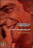 VIANINHA, CUMPLICE DA PAIXAO: UMA BIOGRAFIA DE ODUVALDO VIANNA FILHO