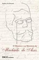 O MAXIMO E AS MAXIMAS DE MACHADO DE ASSIS
