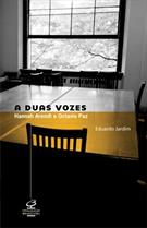 A DUAS VOZES: HANNAH ARENDT E OCTAVIO PAZ