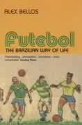 FUTEBOL: THE BRAZILIAN WAY OF LIFE