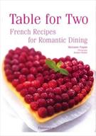 TABLE FOR TWO: FRENCH RECIPES FOR ROMANTIC DINING