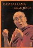 O DALAI LAMA FALA DE JESUS