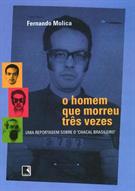 O HOMEM QUE MORREU TRES VEZES: UMA REPORTAGEM SOBRE O CHACAL BRASILEIRO