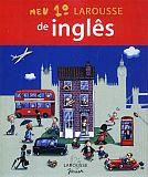 MEU PRIMEIRO LAROUSSE DE INGLES