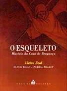 O ESQUELETO : MISTERIO DA CASA DE BRAGANÇA