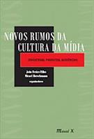 NOVOS RUMOS DA CULTURA DE MIDIA: INDUSTRIAS, PRODUTOS, AUDIENCIAS