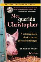 MEU QUERIDO CHRISTOPHER: A EXTRAORDINARIA HISTORIA DE UM PORCO DE ESTIMAÇAO