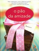 O PAO DA AMIZADE