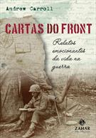 CARTAS DO FRONT: RELATOS EMOCIONANTES DA VIDA NA GUERRA