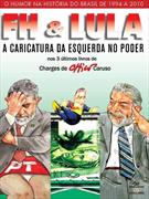 FH E LULA: CARICATURA DA ESQUERDA NO PODER