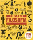 O LIVRO DA FILOSOFIA: AS GRANDES IDEIAS DE TODOS OS TEMPOS